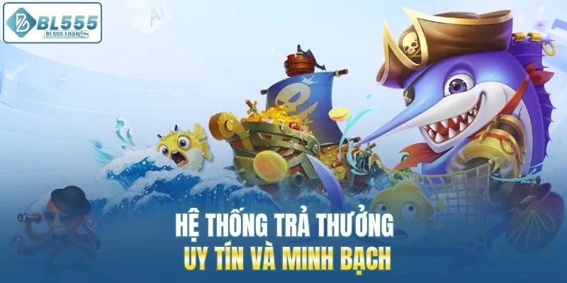 hệ thống trả thưởng uy tính